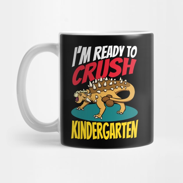 Ready To Crush Kindergarten Ankylosaurus by Huhnerdieb Apparel